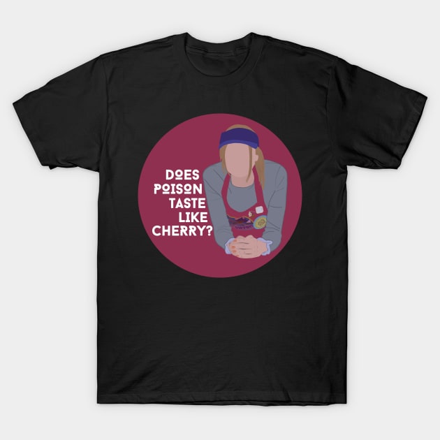 Teenage Bounty Hunters - Does Poison Taste Like Cherry Quote T-Shirt by whatabouthayley